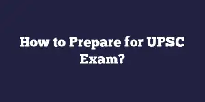 How to Prepare for UPSC Exam?