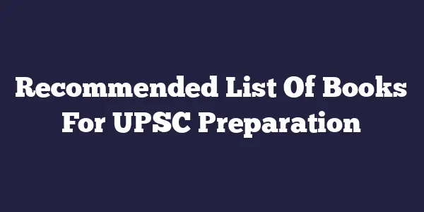 Recommended List Of Books For UPSC Preparation