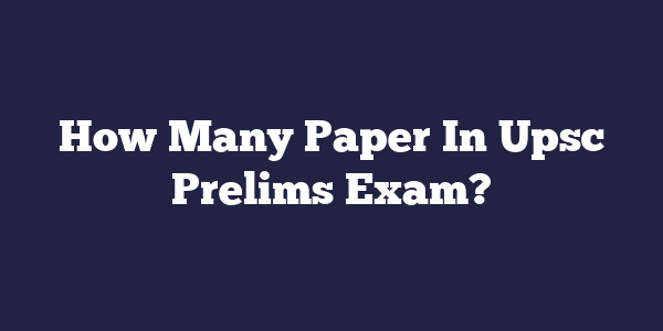 How Many Paper In Upsc Prelims Exam?