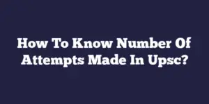 How To Know Number Of Attempts Made In Upsc?