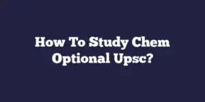 How To Study Chem Optional Upsc?