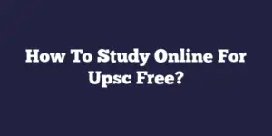 How To Study Online For Upsc Free?
